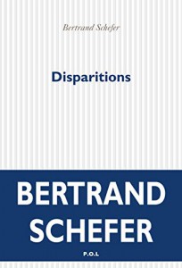 Couverture du livre Disparitions par Bertrand Schefer