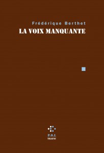 Couverture du livre La Voix manquante par Frédérique Berthet