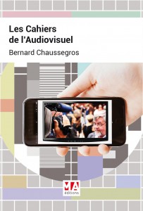 Couverture du livre Les Cahiers de l'Audiovisuel par Bernard Chaussegros