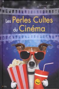 Couverture du livre Les Perles cultes du cinéma par Sébastien Lebrun