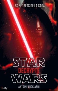 Couverture du livre Star Wars décrypté par Antoine Lucciardi