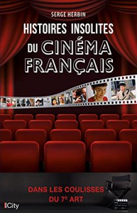 Couverture du livre Histoires insolites du cinéma français par Serge Herbin