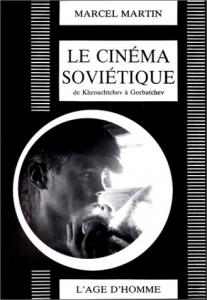 Couverture du livre Le Cinéma soviétique de Krouchtchev à Gorbatchev par Marcel Martin