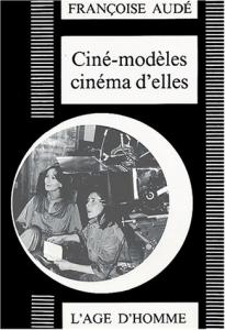 Couverture du livre Ciné-modèles, cinéma d'elles par Françoise Audé
