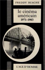 Couverture du livre Le Cinéma américain, 1971-1983 par Freddy Buache