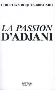 Couverture du livre La passion d'Adjani par Christian Roques-Briscard