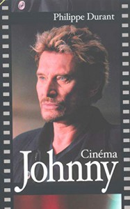 Couverture du livre Cinéma Johnny par Philippe Durant