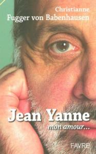Couverture du livre Jean Yanne, mon amour... par Christianne Fugger von Babenhausen