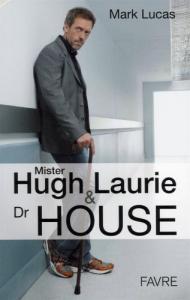 Couverture du livre Hugh Laurie et Dr House par Mark Lucas
