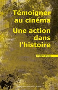 Couverture du livre Témoigner au cinéma par Frédérik Detue
