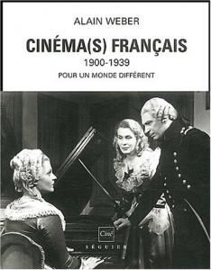 Couverture du livre Cinéma(s) français, 1900-1939 par Alain Weber