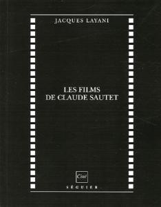 Couverture du livre Les Films de Claude Sautet par Jacques Layani