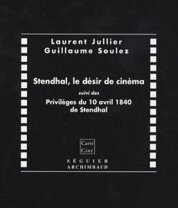 Couverture du livre Stendhal, le désir de cinéma par Laurent Jullier et Guillaume Soulez