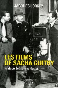 Couverture du livre Les films de Sacha Guitry par Jacques Lorcey