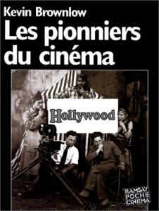 Couverture du livre Les pionniers du Cinéma par Kevin Brownlow