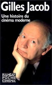 Couverture du livre Une Histoire du cinéma moderne par Gilles Jacob