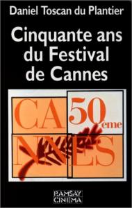 Couverture du livre Cinquante ans du Festival de Cannes par Daniel Toscan du Plantier