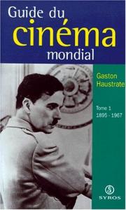 Couverture du livre Guide du cinéma mondial tome 1 (1895-1967) par Gaston Haustrate