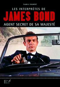 Couverture du livre Les interprètes de James Bond par Frédéric Valmont et François Justamand