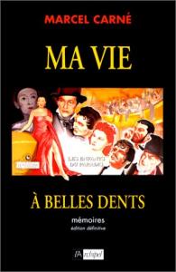 Couverture du livre Ma vie à belles dents par Marcel Carné