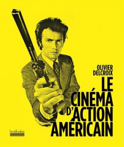 Couverture du livre Le Cinéma d'action américain par Olivier Delcroix