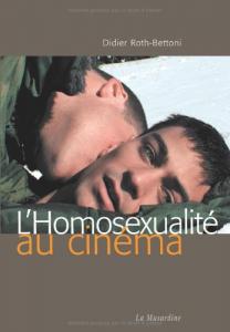 Couverture du livre L'Homosexualité au cinéma par Didier Roth-Bettoni