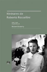 Couverture du livre Itinéraires de Roberto Rossellini par Collectif dir. Robert Bonamy