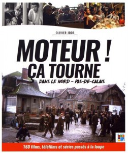 Couverture du livre Moteur! Ca tourne dans le Nord-Pas-de-Calais par Olivier Joos