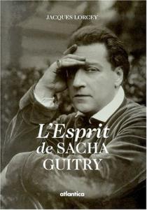 Couverture du livre L'Esprit de Sacha Guitry par Jacques Lorcey