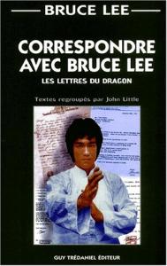 Couverture du livre Correspondre avec Bruce Lee par Bruce Lee et John Little