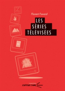 Couverture du livre Les Séries télévisées par Florent Favard