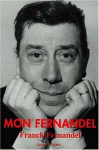 Couverture du livre Mon Fernandel par Franck Fernandel et Pascal Djemaa