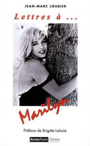 Couverture du livre Lettres à... Marilyn par Jean-Marc Loubier