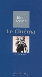 Couverture du livre Le Cinéma par Michel Pascal