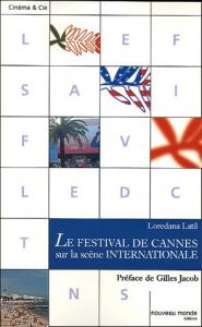 Couverture du livre Le festival de Cannes sur la scène internationale par Loredana Latil