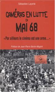 Couverture du livre Caméras en lutte en Mai 68 par Sébastien Layerle