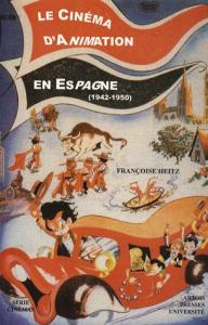 Couverture du livre Le Cinéma d'animation en Espagne (1942-1950) par Françoise Heitz
