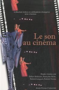 Couverture du livre Le son au cinéma par Collectif dir. Esther Heboyan, Françoise Heitz et Patrick Louguet