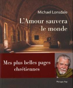 Couverture du livre L'amour sauvera le monde par Michael Lonsdale