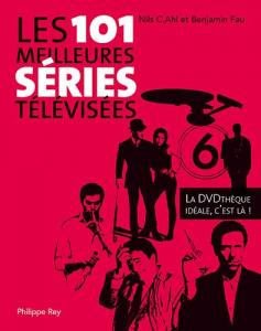 Couverture du livre Les 101 meilleures séries télévisées par Nils C. Ahl et Benjamin Fau
