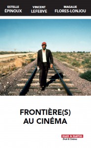 Couverture du livre Frontière(s) au cinéma par Collectif dir. Magalie Flores-Lonjou, Estelle Epinoux et Vincent Lefebve