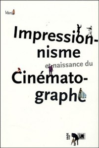 Couverture du livre Impressionnisme et naissance du cinématographe par Collectif dir. Sylvie Ramond