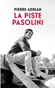 Couverture du livre La Piste Pasolini par Pierre Adrian