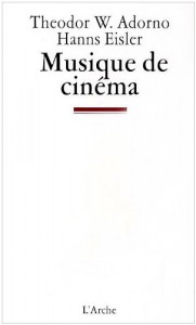 Couverture du livre Musique de cinéma par Theodor W. Adorno et Hanns Eisler