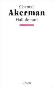 Couverture du livre Hall de nuit par Chantal Akerman