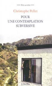 Couverture du livre Pour une contemplation subversive par Christophe Pellet