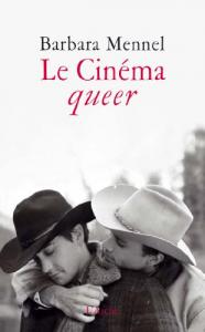 Couverture du livre Le Cinéma queer par Barbara Mennel