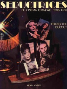 Couverture du livre Séductrices du cinéma français 1936-1957 par Françoise Ducout