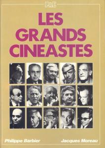 Couverture du livre Les Grands Cinéastes par Philippe Barbier et Jacques Moreau