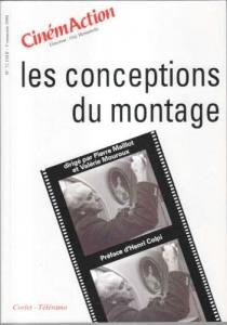 Couverture du livre Les conceptions du montage par Collectif dir. Pierre Maillot et Valérie Mouroux